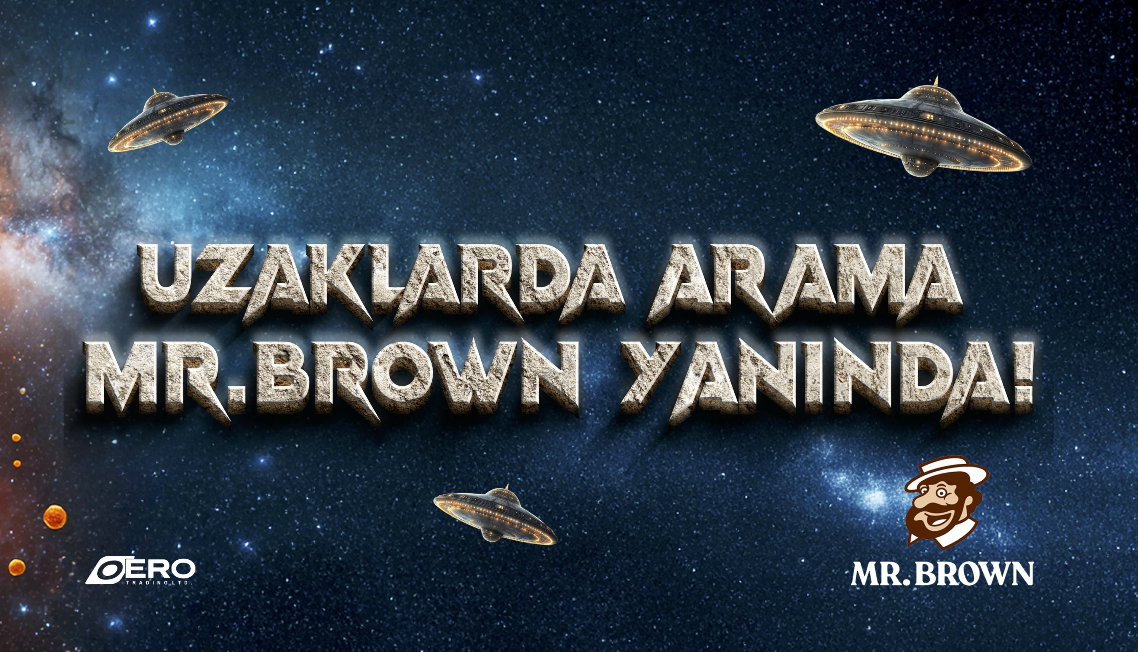 Mr. Brown Yaz Kampanyası – Uzay Macerası